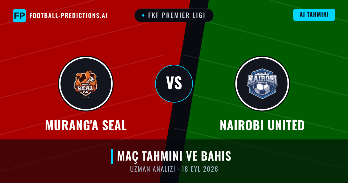 Murang'a SEAL - Nairobi United — maç tahmini ve önizleme