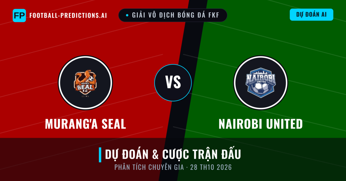 Murang'a SEAL vs Nairobi United — dự đoán và xem trước trận đấu