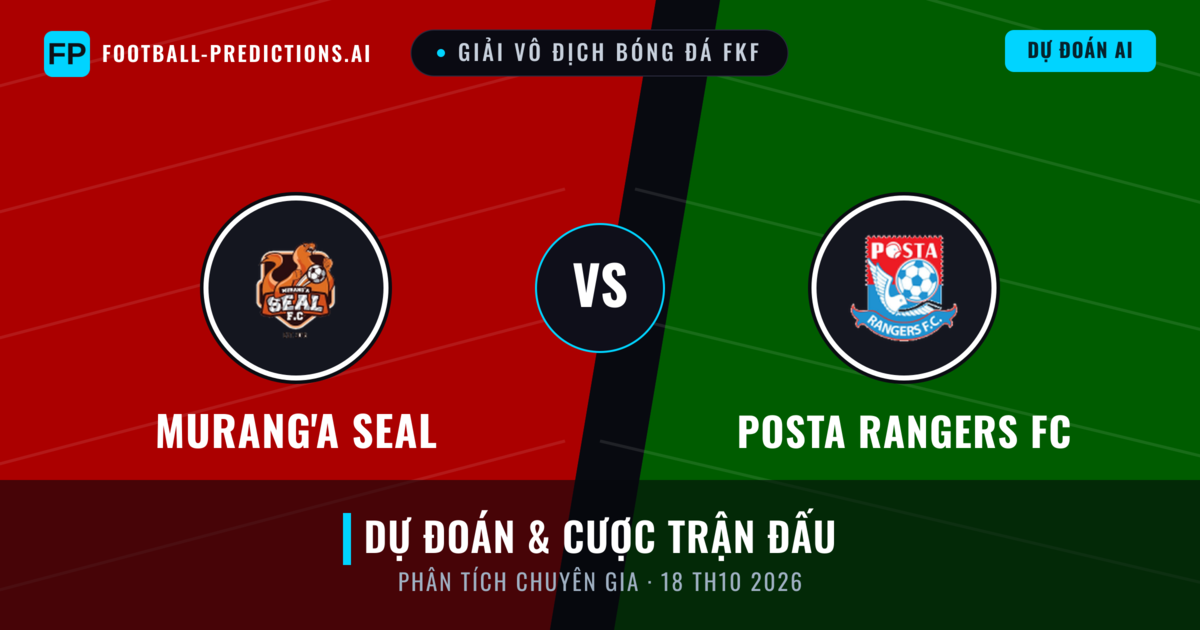 Murang'a SEAL vs Posta Rangers FC — dự đoán và xem trước trận đấu