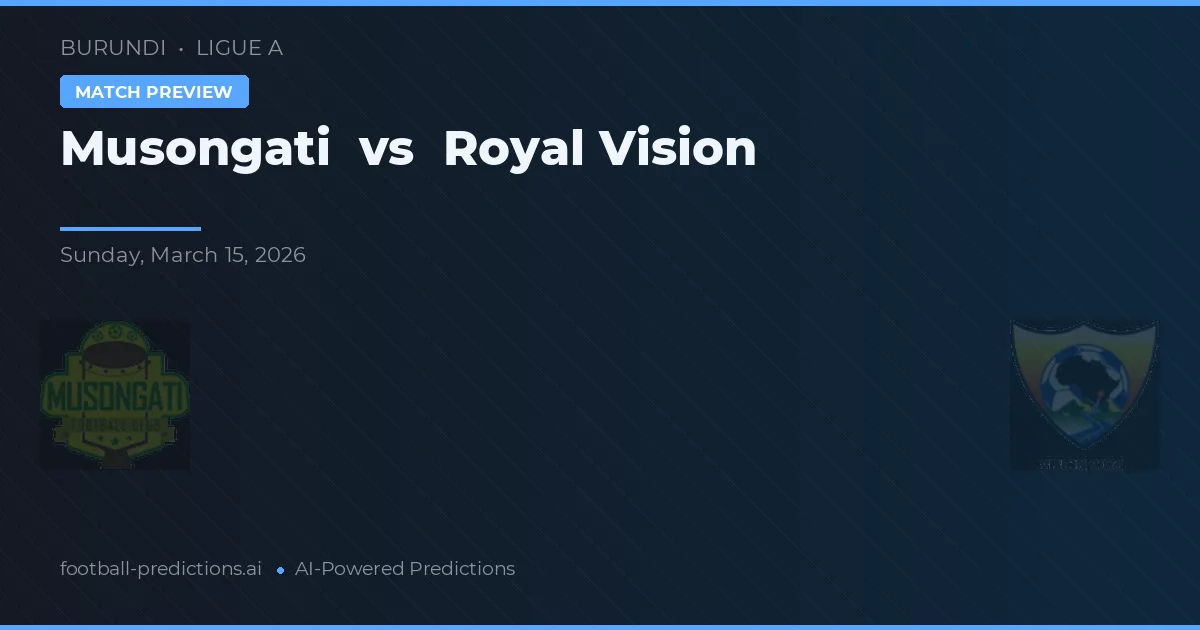 Musongati vs Royal Vision — match prediction & preview