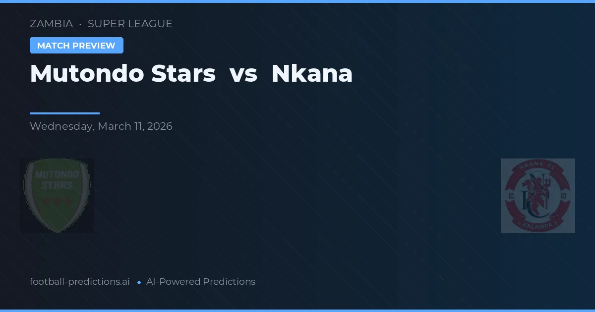 Mutondo Stars vs Nkana — pronostic et avant-match