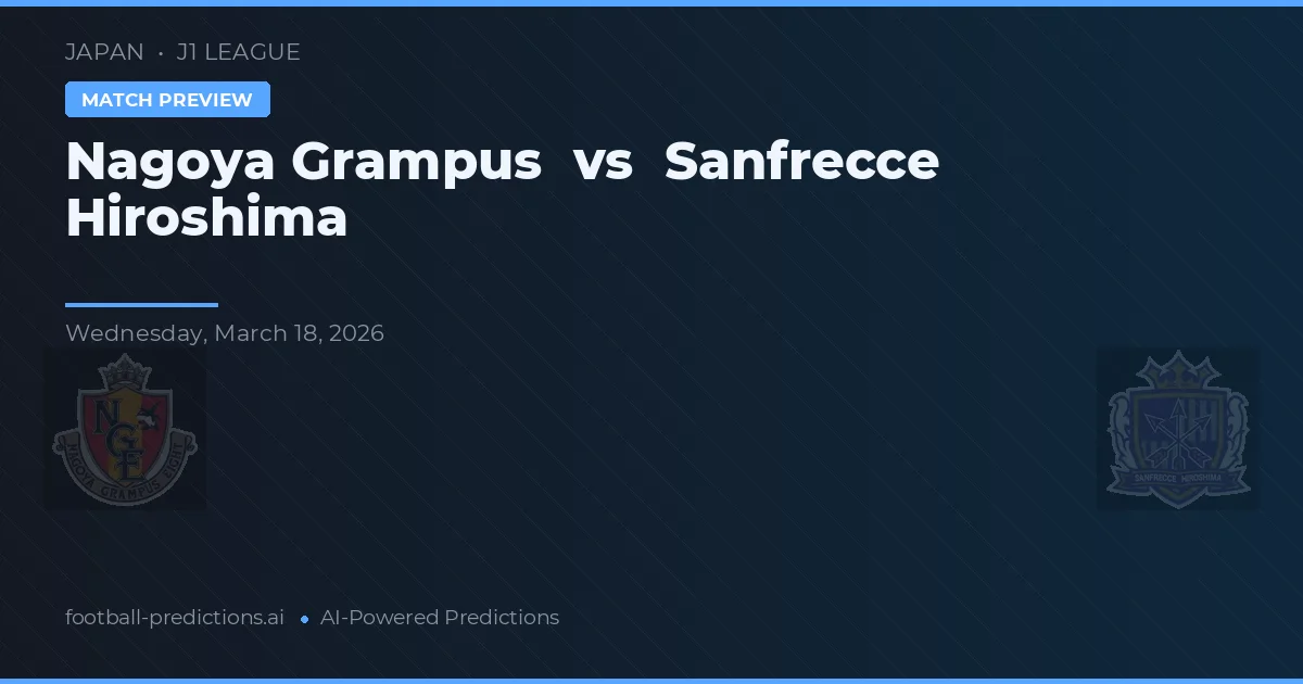 Nagoya Grampus vs Sanfrecce Hiroshima — match prediction & preview