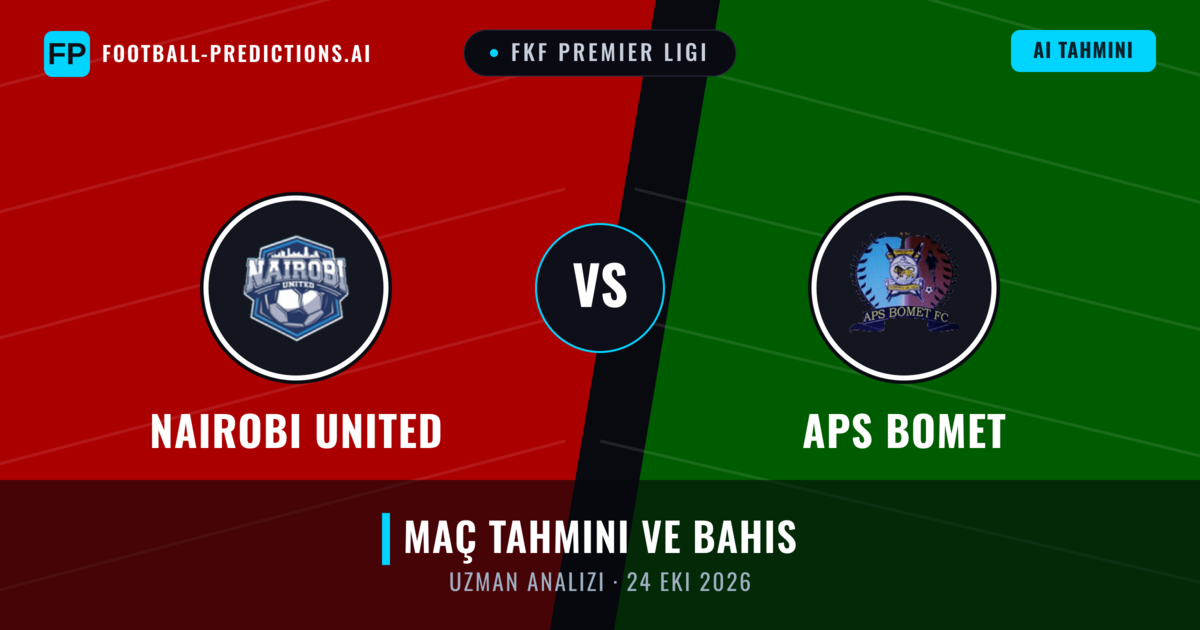 Nairobi United - APS Bomet — maç tahmini ve önizleme