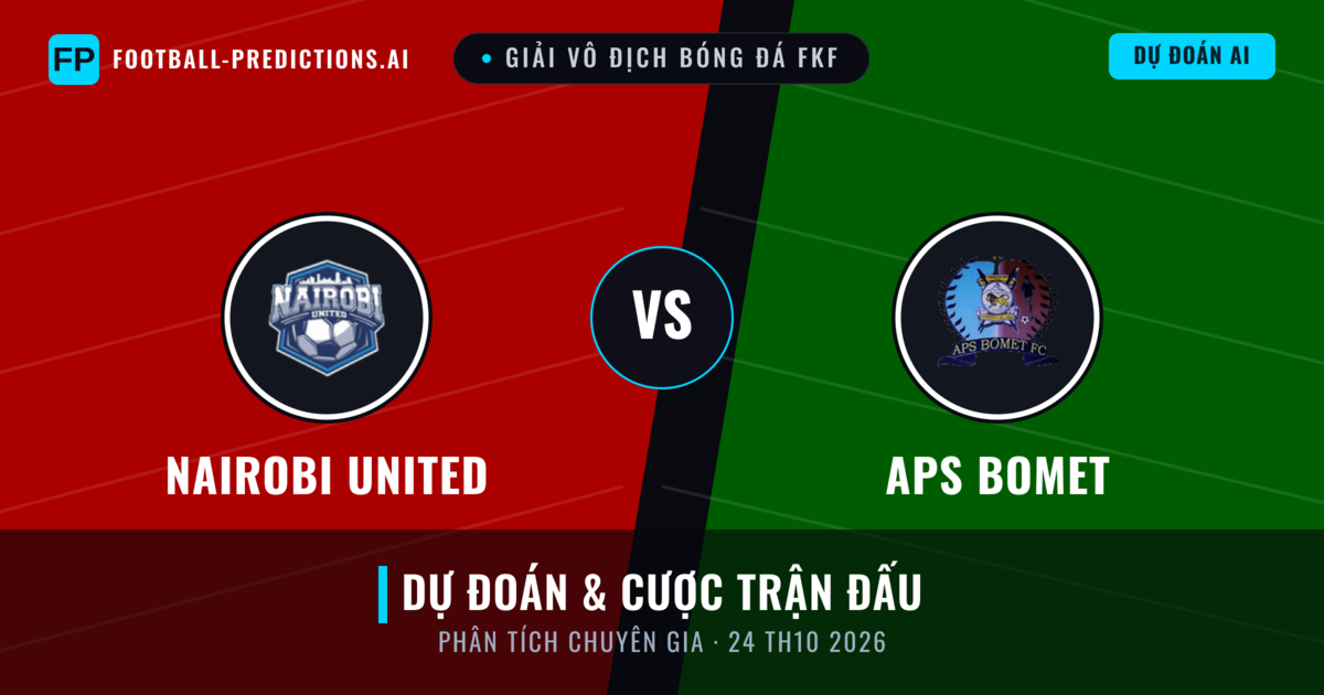 Nairobi United vs APS Bomet — dự đoán và xem trước trận đấu