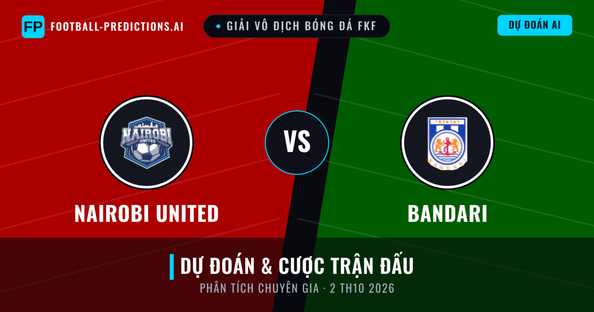 Nairobi United vs Bandari — dự đoán và xem trước trận đấu