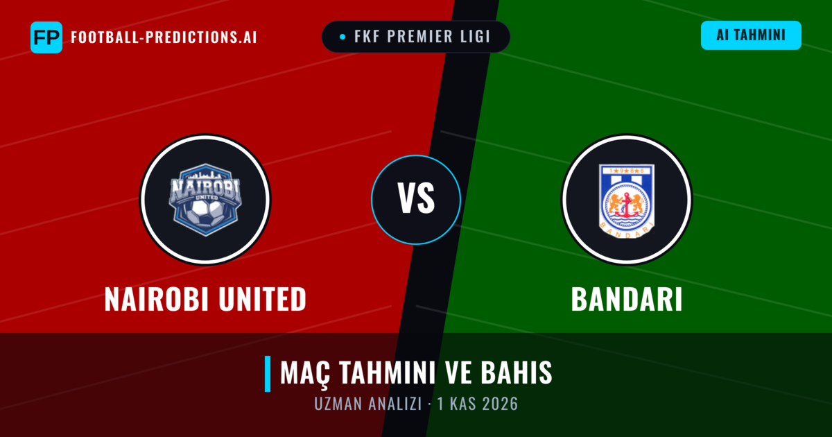 Nairobi United - Bandari — maç tahmini ve önizleme