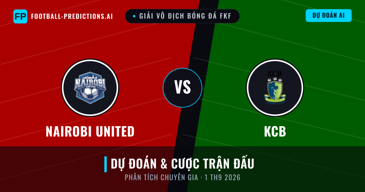 Nairobi United vs KCB — dự đoán và xem trước trận đấu