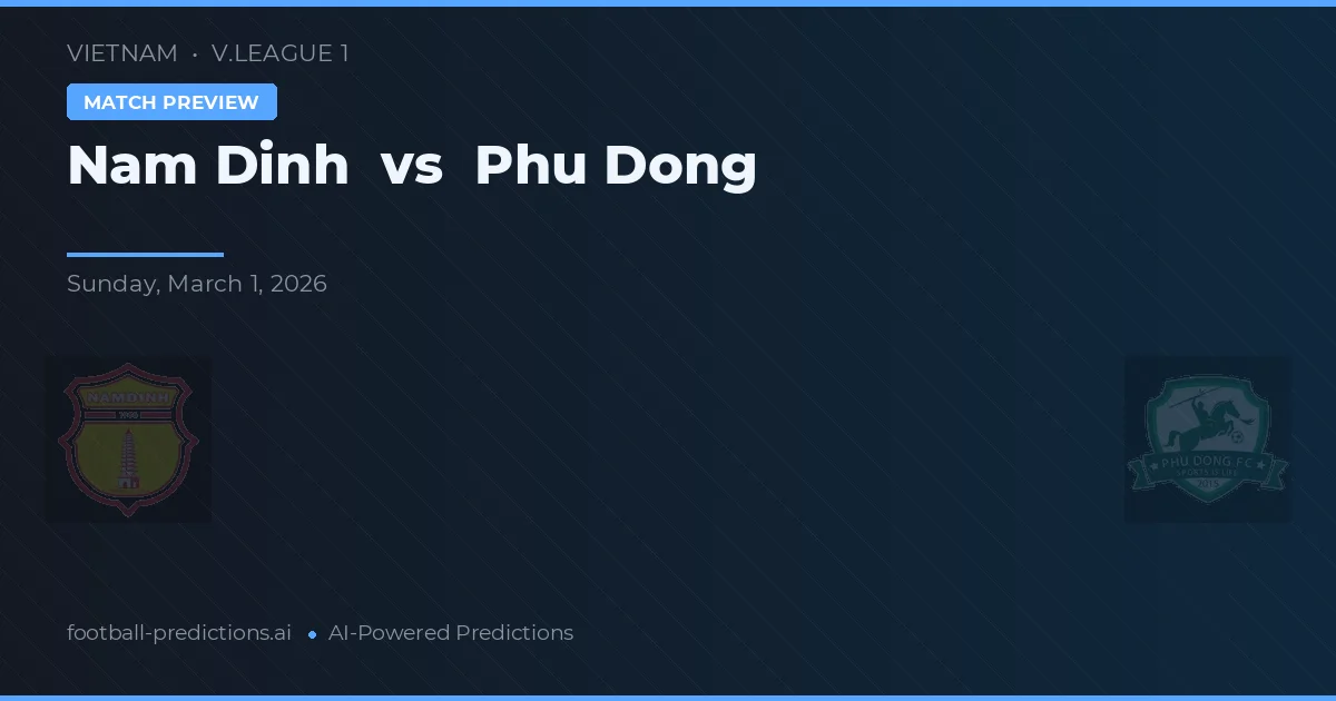 Nam Dinh vs Phu Dong — match prediction & preview