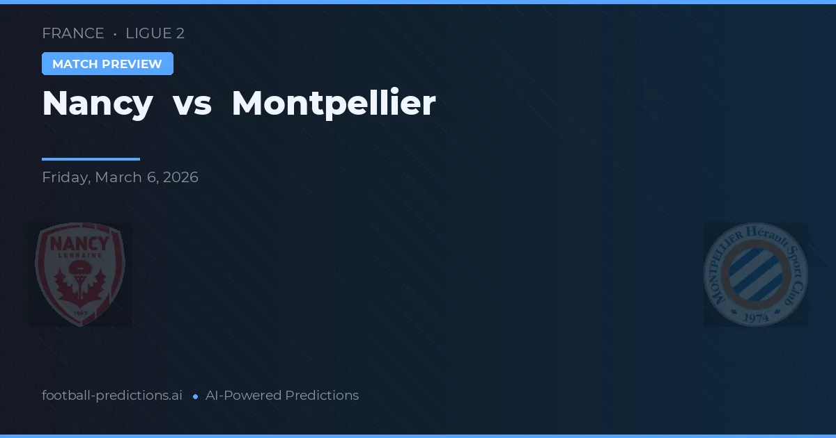 Nancy vs Montpellier — pronostico e anteprima del match