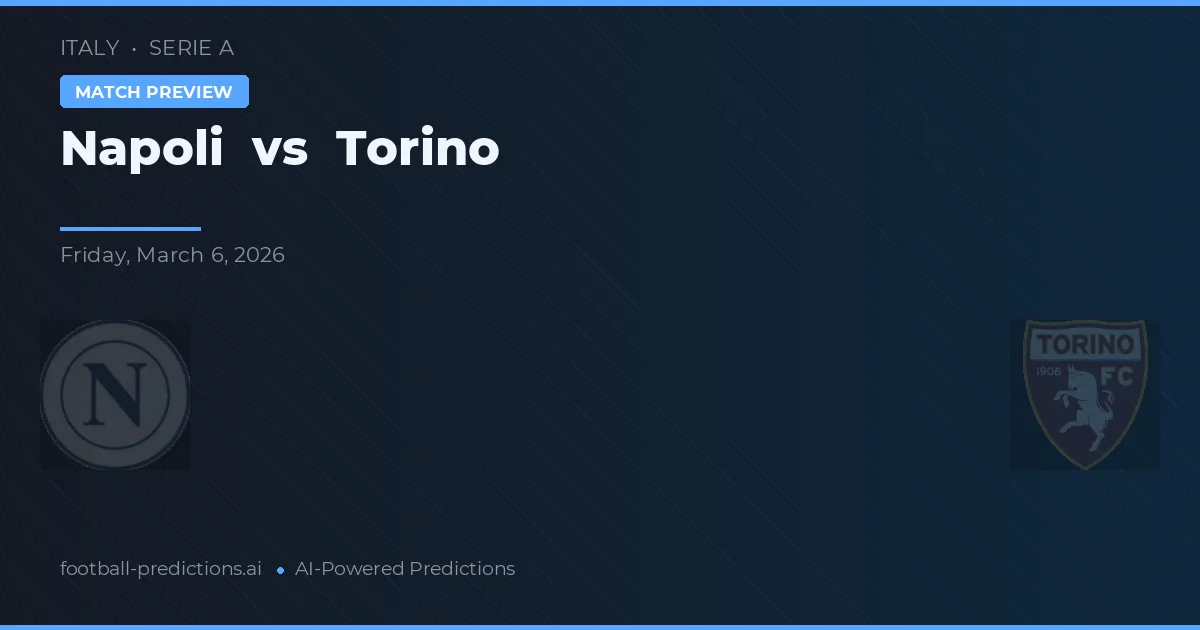 Napoli vs Torino — prediksi dan pratinjau pertandingan