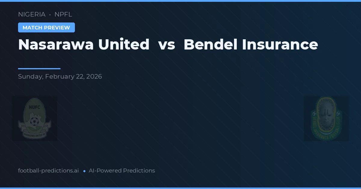 Nasarawa United vs Bendel Insurance — match prediction & preview