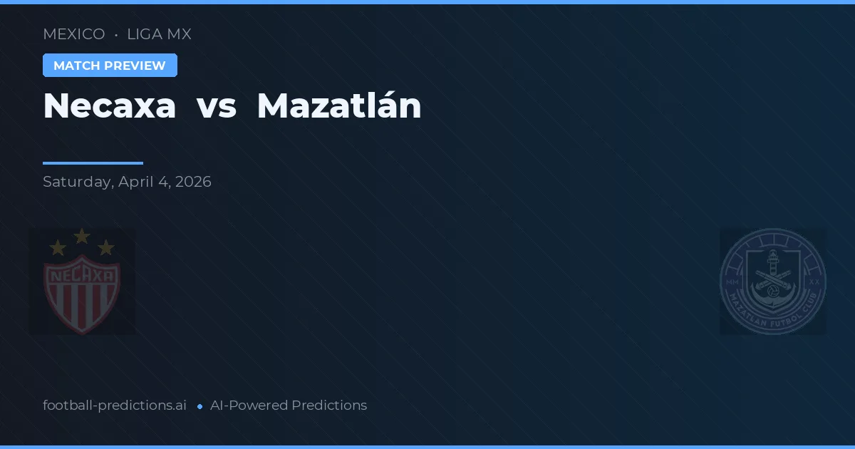 Necaxa vs Mazatlán — prediksi dan pratinjau pertandingan