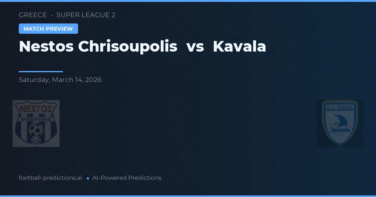 Nestós Chrisoupolis - Kavala — maç tahmini ve önizleme