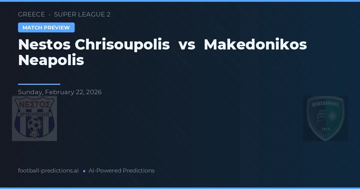 Nestós Chrisoupolis vs Makedonikos Neapolis — pronostic et avant-match