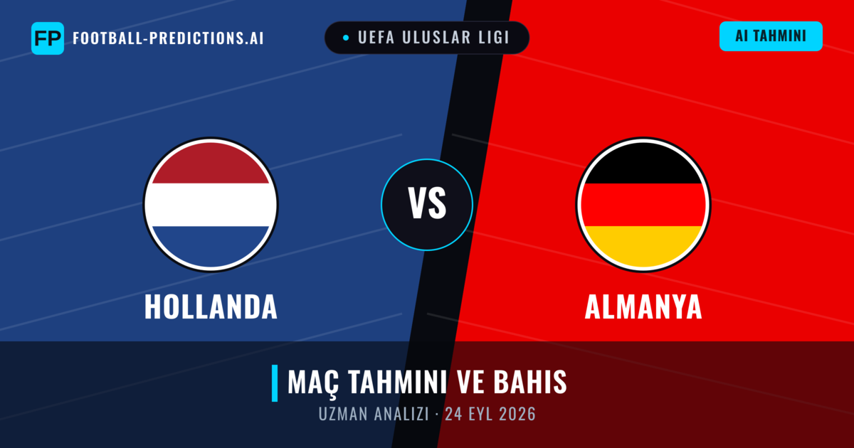Hollanda - Almanya — maç tahmini ve önizleme