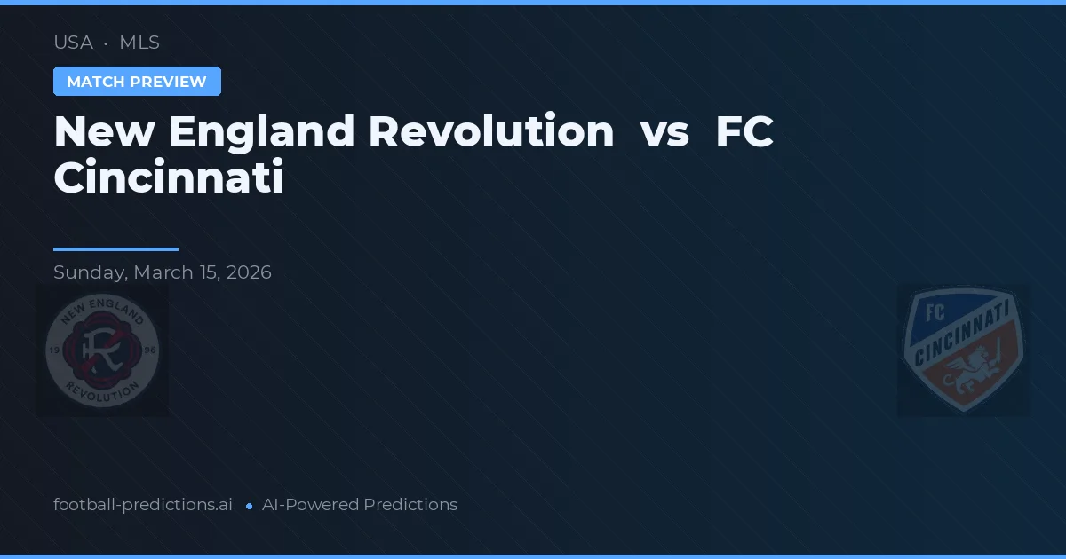 New England Revolution vs FC Cincinnati — Prognose und Spielvorschau