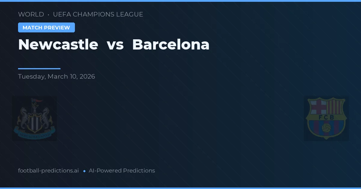 Newcastle vs Barcelona — match prediction & preview