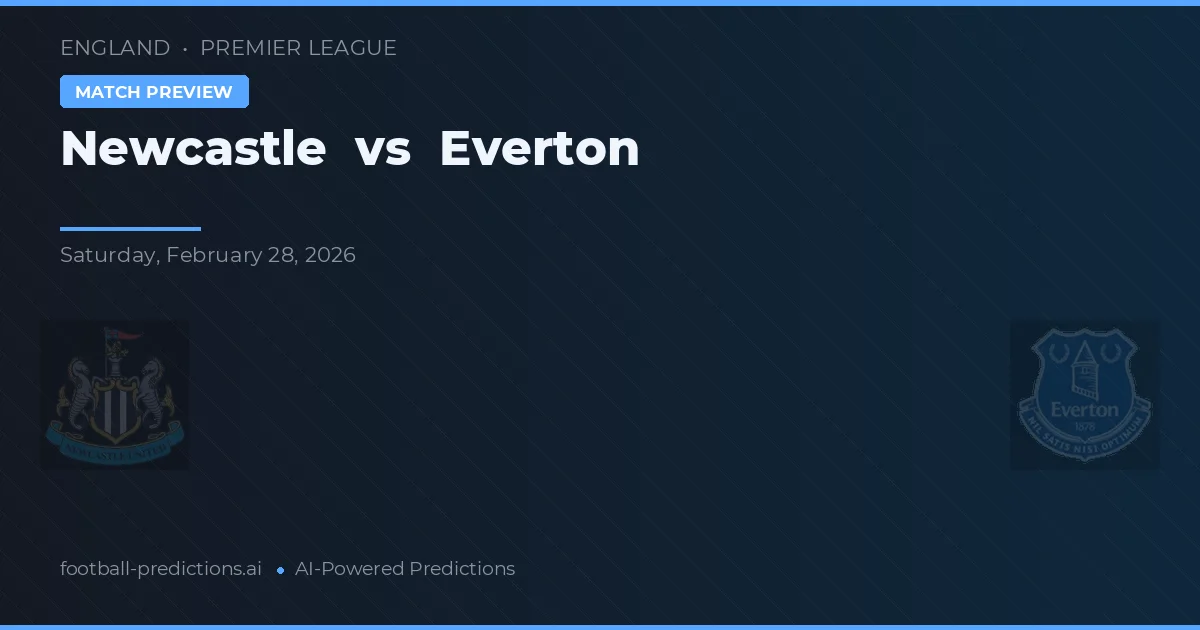 Newcastle vs Everton — match prediction & preview