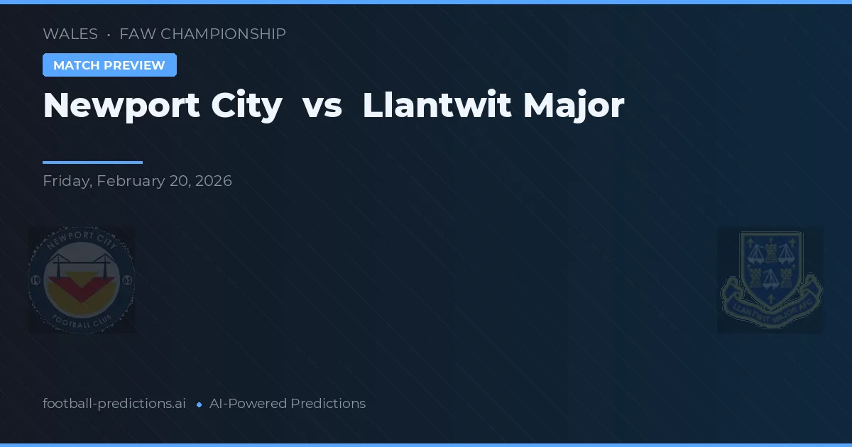 Newport City vs Llantwit Major — hula at preview ng laban