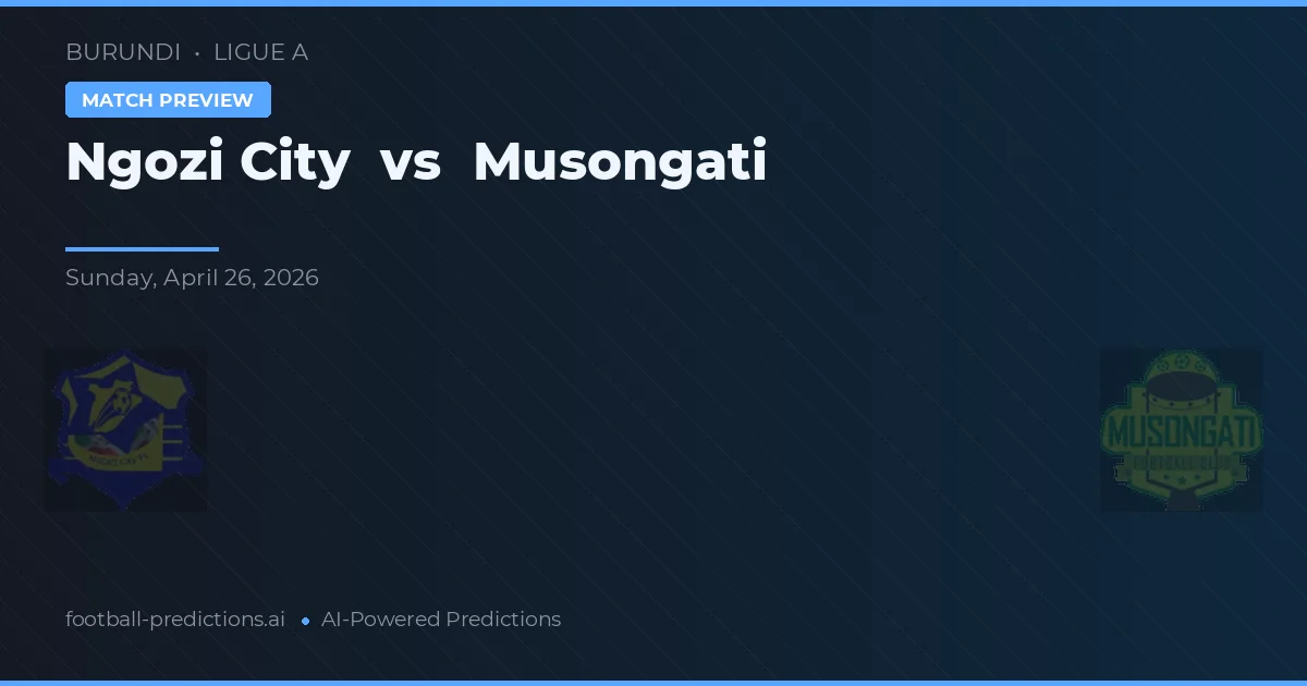 Kota Ngozi vs Musongati — prediksi dan pratinjau pertandingan