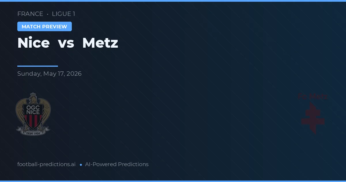 Nice vs Metz — match prediction & preview