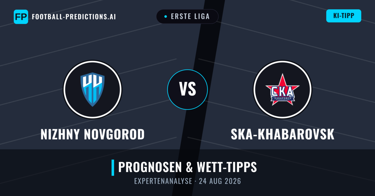 Nizhny Novgorod vs Ska-Khabarovsk — Prognose und Spielvorschau