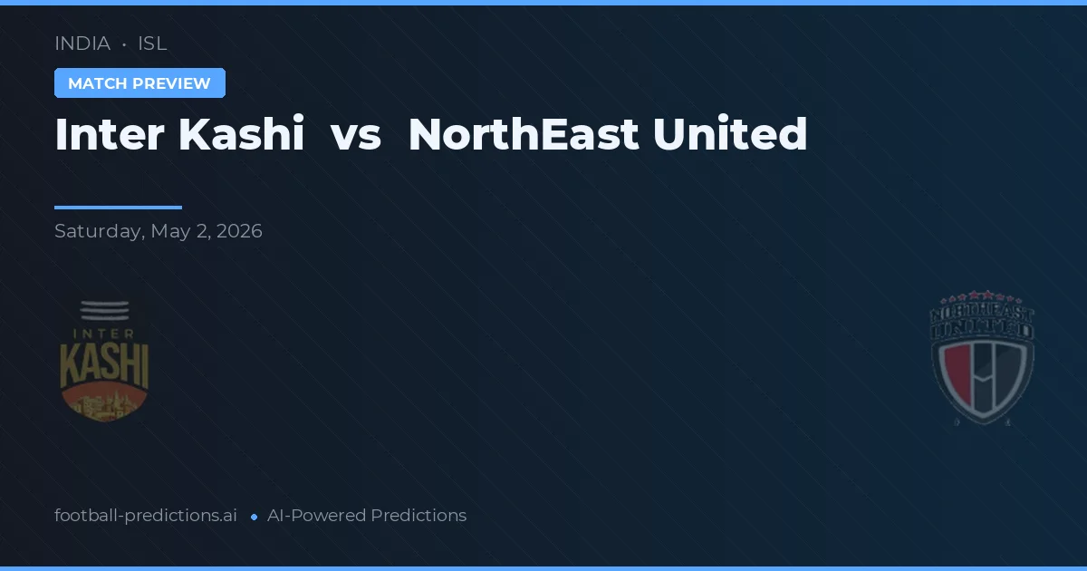 NorthEast United vs Inter Kashi — prediksi dan pratinjau pertandingan