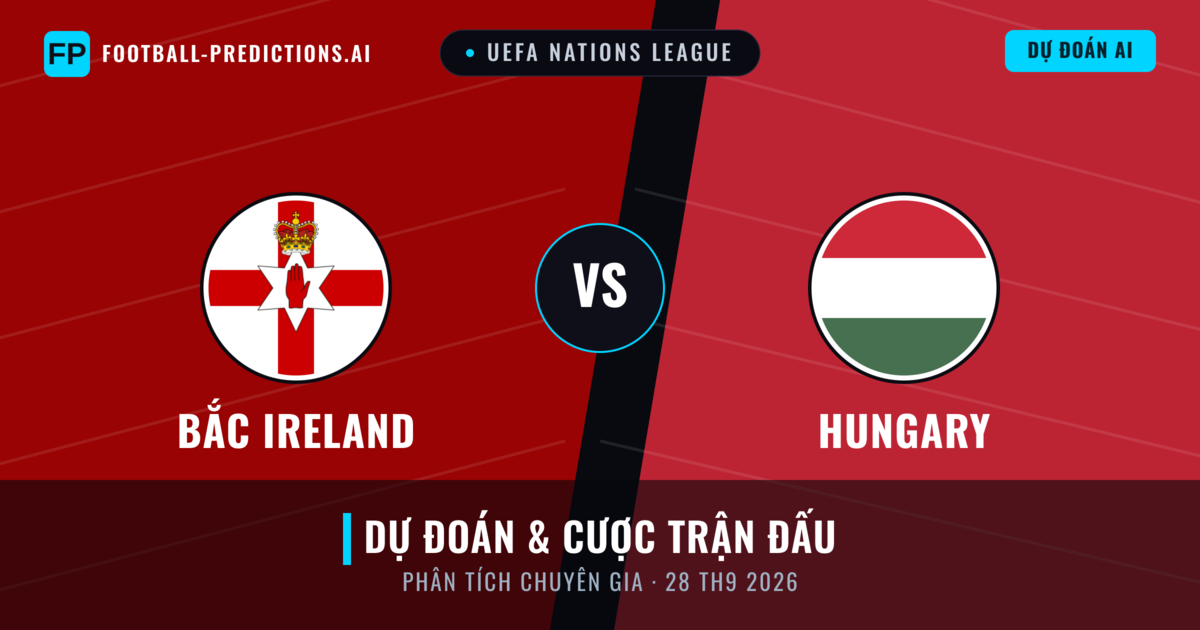 Bắc Ireland vs Hungary — dự đoán và xem trước trận đấu