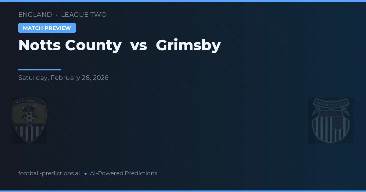 Notts County vs Grimsby — pronostic et avant-match