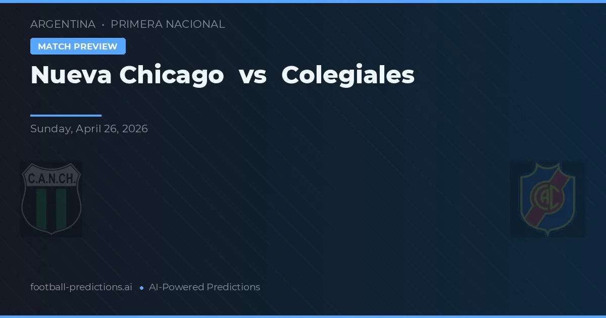 Nueva Chicago vs Colegiales — Prognose und Spielvorschau