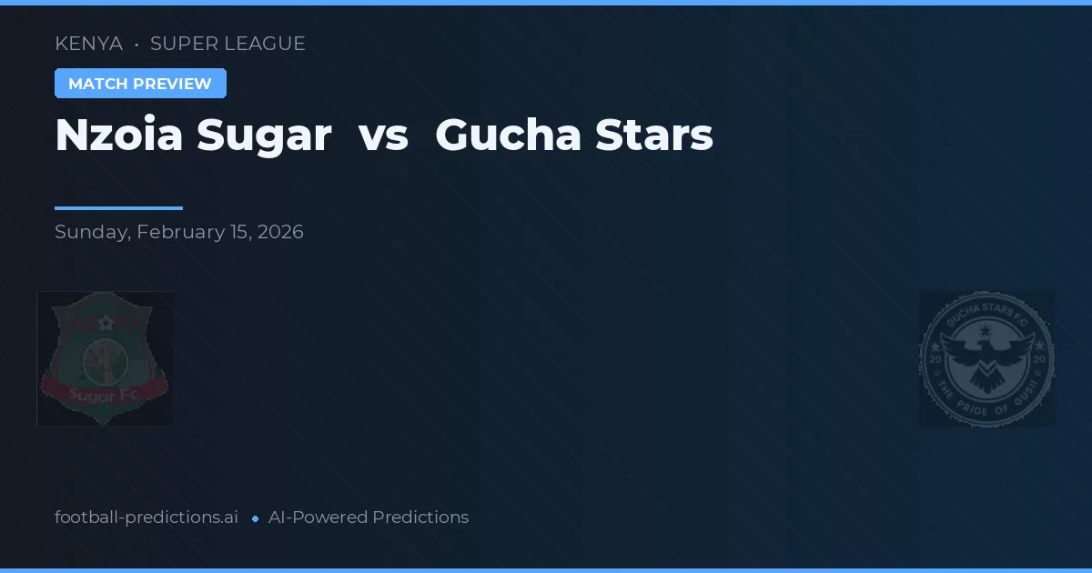 Nzoia Sugar vs Gucha Stars — dự đoán và xem trước trận đấu