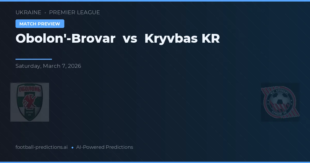 Obolon'-Brovar vs Kryvbas KR — dự đoán và xem trước trận đấu