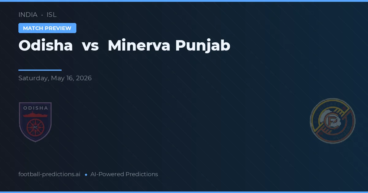 Odisha vs Minerva Punjab — match prediction & preview