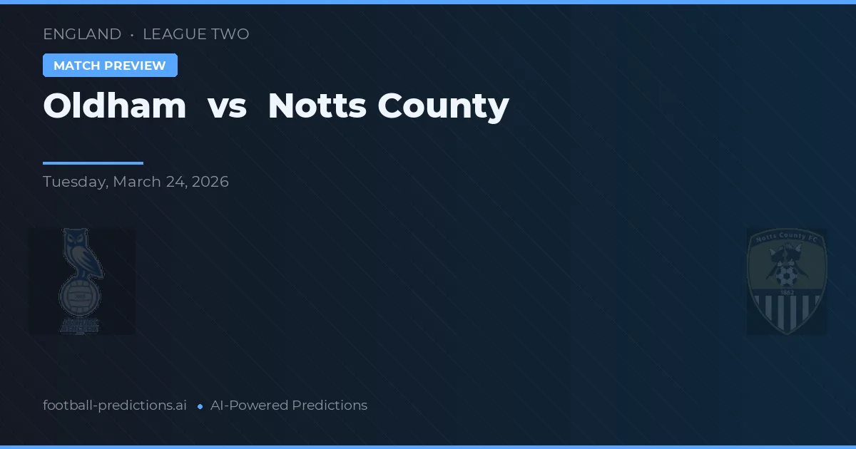 Oldham vs Notts County — match prediction & preview