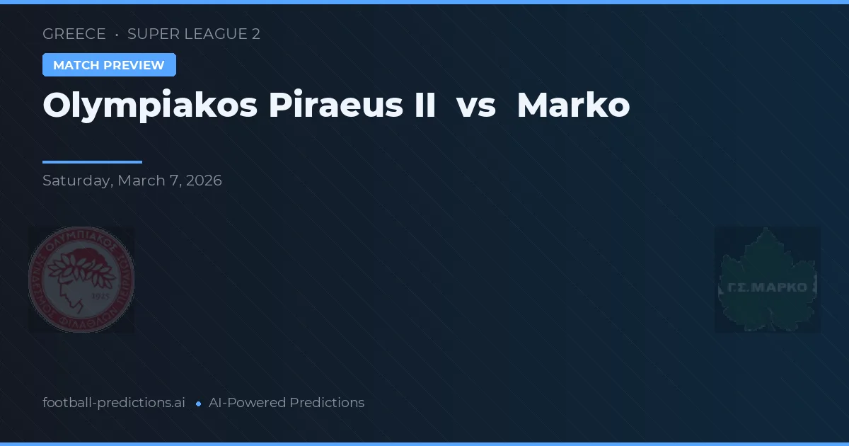 Olympiakos Pireo II vs Marko — pronostico e anteprima del match