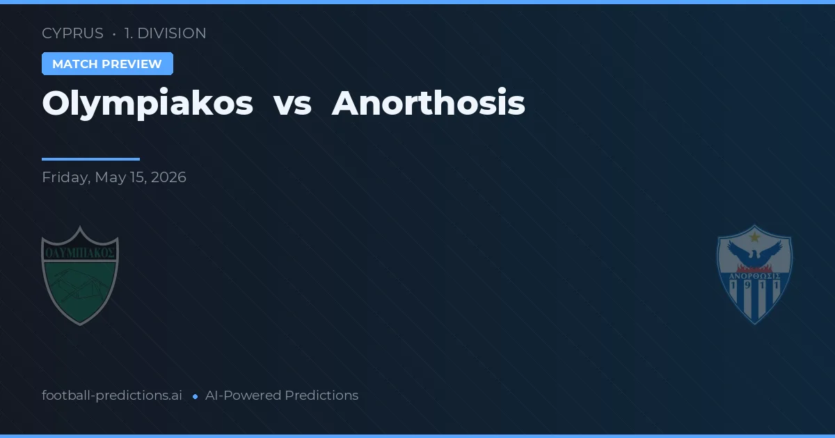 Olympiakos Nicosia vs Anorthosis — prediksi dan pratinjau pertandingan