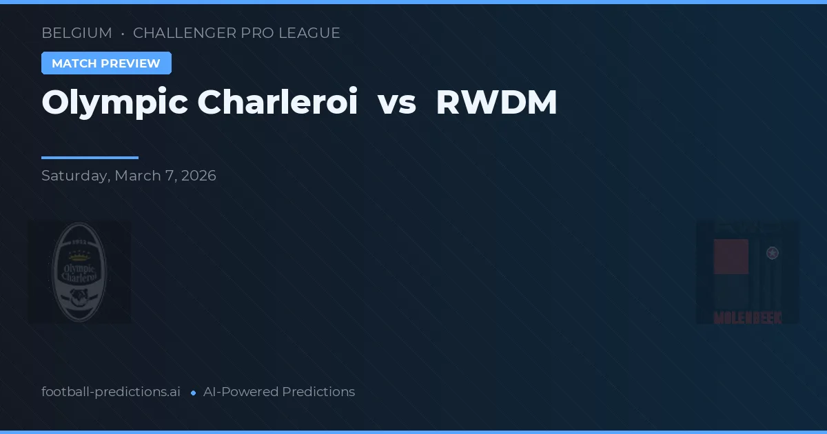 Olympic Charleroi vs RWDM — pronostic et avant-match