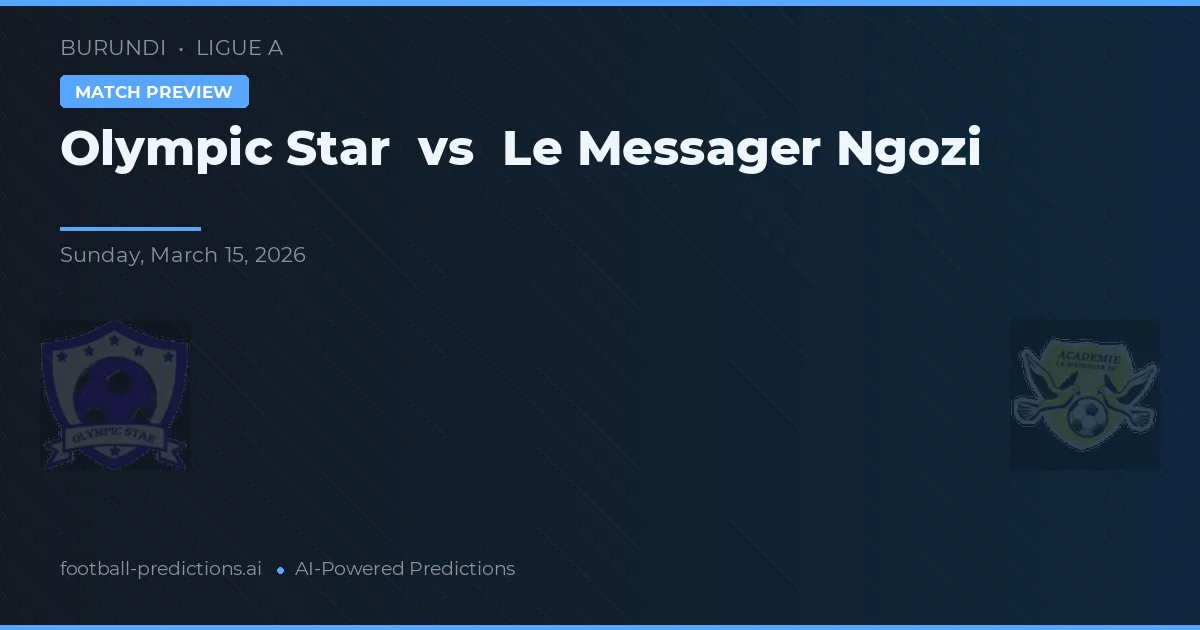 Olympic Star vs Le Messager Ngozi — match prediction & preview