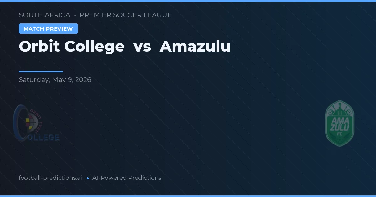 Orbit College vs Amazulu — match prediction & preview
