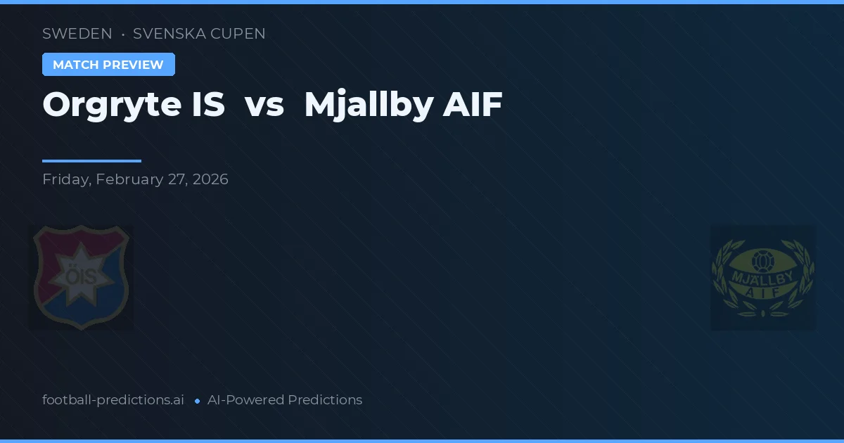 Örgryte IS vs Mjällby AIF — prediksi dan pratinjau pertandingan