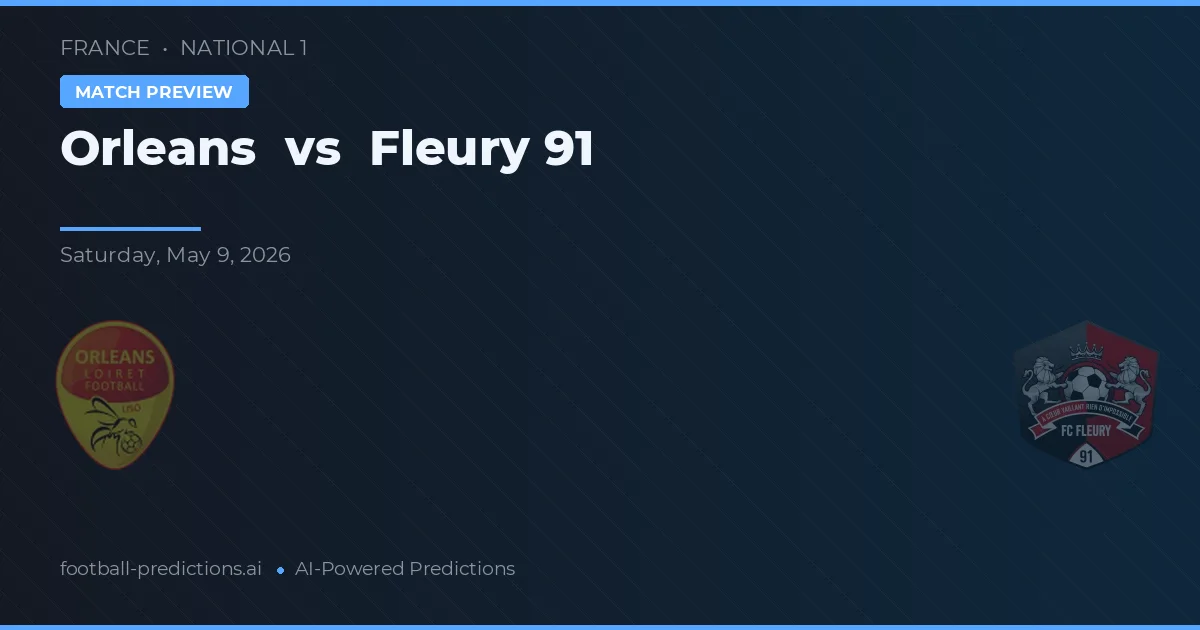 Orleans vs Fleury 91 — match prediction & preview