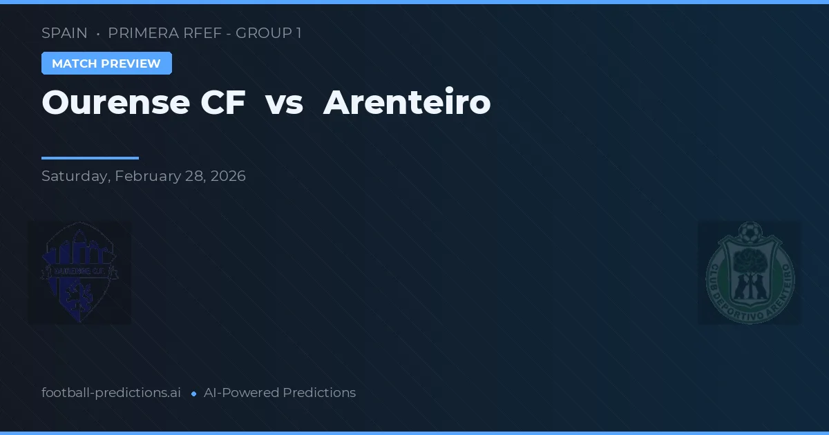 Ourense CF vs Arenteiro — prediksi dan pratinjau pertandingan