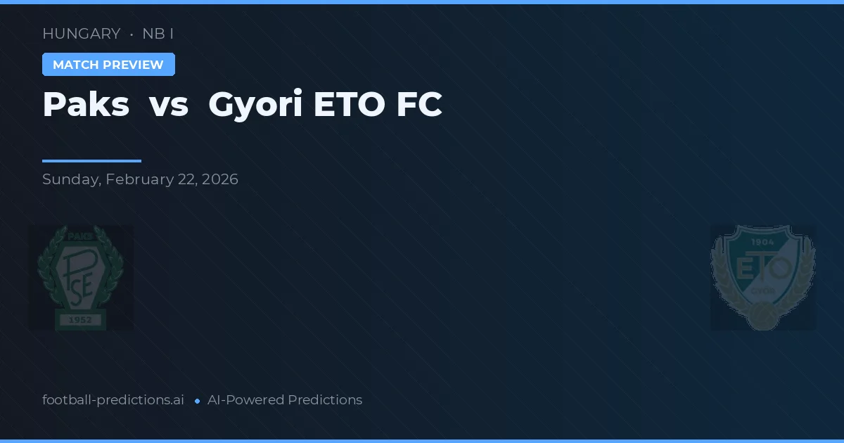 Paks vs Győri ETO FC — pronostico e anteprima del match