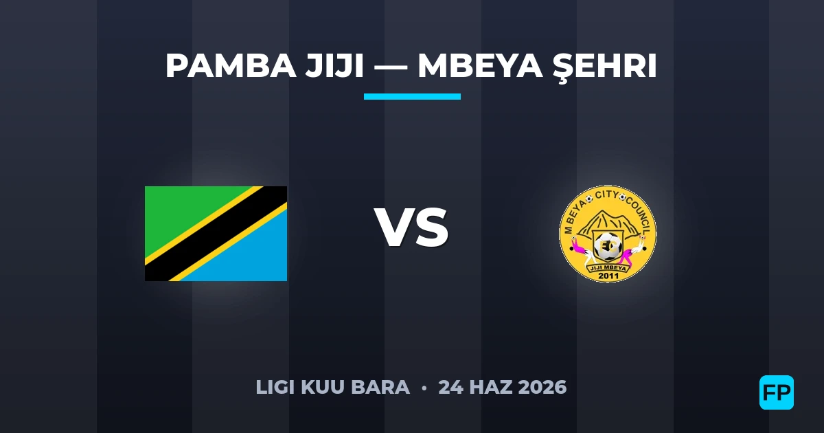 Pamba Jiji - Mbeya Şehri — maç tahmini ve önizleme