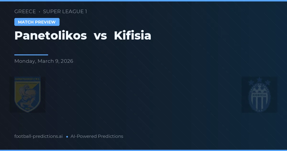 Panetolikos - Kifisia — maç tahmini ve önizleme