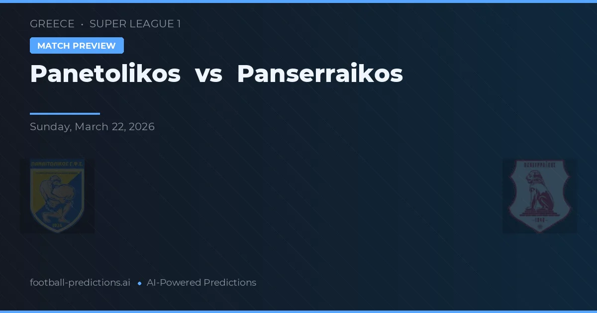 Panetolikos vs Panserraikos — pronostic et avant-match