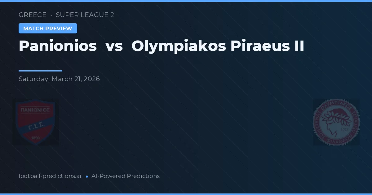 Panionios vs Olympiakos Piraeus II — match prediction & preview