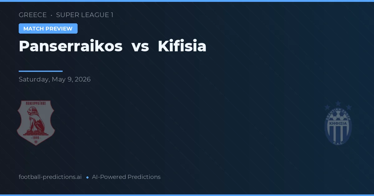 Panserraikos vs Kifisia — prediksi dan pratinjau pertandingan