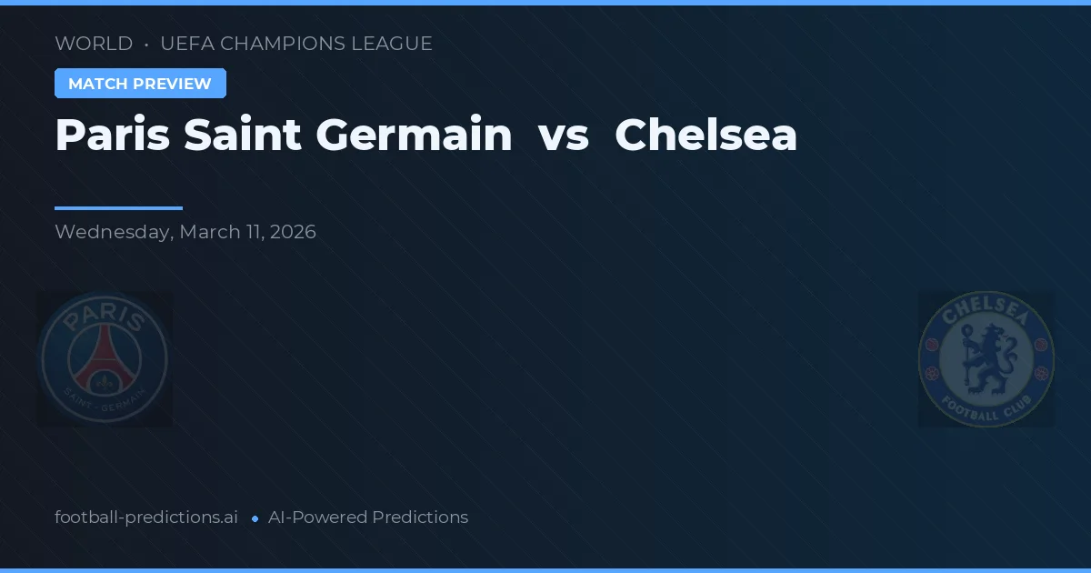 Paris Saint-Germain vs Chelsea — Prognose und Spielvorschau