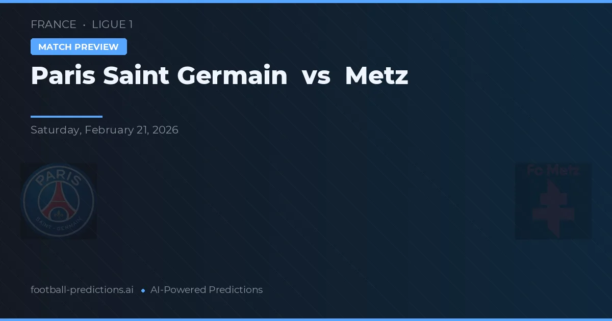 Paris Saint Germain vs Metz — pronostico e anteprima del match